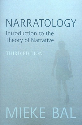 Narratology: Introduction to the Theory of Narrative - Bal, Mieke