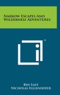 Narrow Escapes and Wilderness Adventures