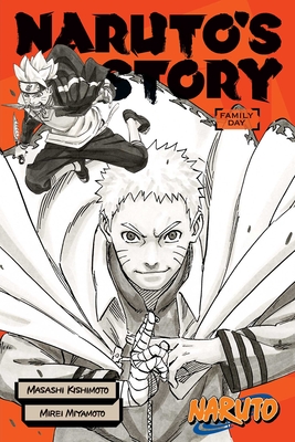 Naruto: Naruto's Story--Family Day - Kishimoto, Masashi (Creator), and Miyamoto, Mirei