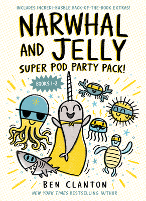 Narwhal and Jelly: Super Pod Party Pack! (Paperback Books 1 & 2) - Clanton, Ben