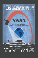 NASA Apollo 11 50th Anniversary 1969-2019: 10th Anniversary LRO At The Moon Notebook Journal Diary Logbook
