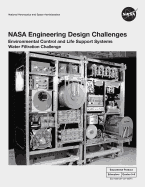 NASA Engineering Design Challenges: Environmental Control and Life Support Systems Water Filtration Challenge