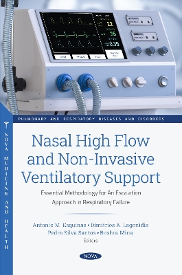 Nasal High Flow and Non-Invasive Ventilatory Support: Essential Methodology for An Escalation Approach in Respiratory Failure - Esquinas, Antonio M. (Editor)