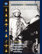 NASA's Contributions to Aeronuatics Volume I: Aerodynamics, Structures, Propulsion, Controls