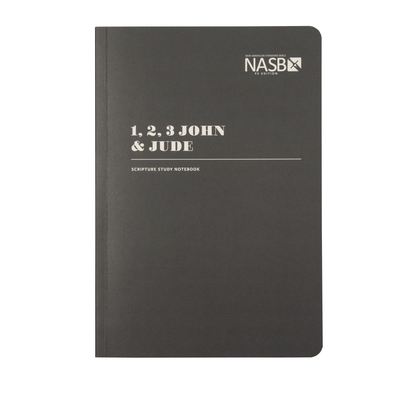NASB Scripture Study Notebook: 1-3 John & Jude: NASB - Steadfast Bibles