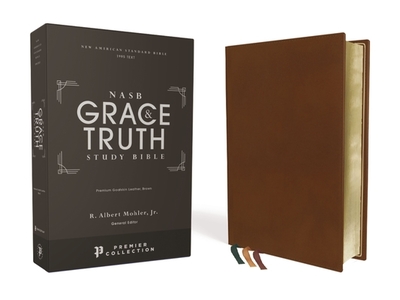 Nasb, the Grace and Truth Study Bible, Premium Goatskin Leather, Brown, Premier Collection, Black Letter, 1995 Text, Art Gilded Edges, Comfort Print - Mohler Jr, R Albert (Editor), and Zondervan