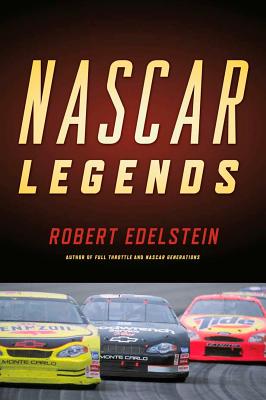 NASCAR Legends: Memorable Men, Moments, and Machines in Racing History - Edelstein, Robert
