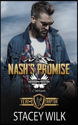 Nash's Promise: Brotherhood Protectors World - Protectors World, Brotherhood, and Wilk, Stacey