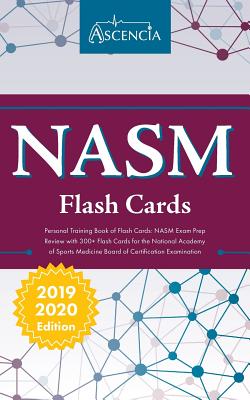 NASM Personal Training Book of Flash Cards: NASM Exam Prep Review with 300+ Flashcards for the National Academy of Sports Medicine Board of Certification Examination - Ascencia Personal Training Exam Team