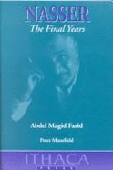 Nasser, the Final Years - Paull, Co, and Farid, Abdel M