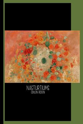 Nasturtiums (1905) by Odilon Redon: College Ruled Notebook: Gallery and Museum Art - Artistry Press