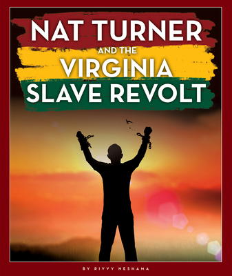 Nat Turner and the Virginia Slave Revolt - Neshama, Rivvy