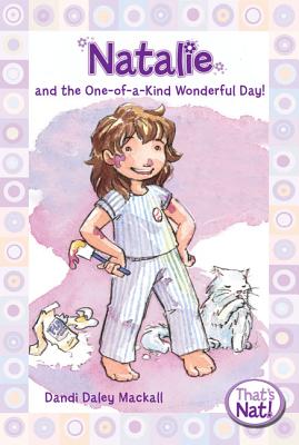 Natalie and the One-of-a-Kind Wonderful Day! - Mackall, Dandi Daley