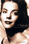 Natasha: The Biography of Natalie Wood