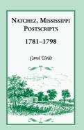 Natchez, Mississippi Postscripts, 1781-1798