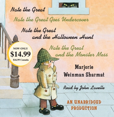 Nate the Great Collected Stories: Volume 1: Nate the Great; Nate the Great Goes Undercover; Nate the Great and the Halloween Hunt; Nate the Great and the Monster Mess - Sharmat, Marjorie Weinman, and Lavelle, John (Read by)