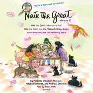 Nate the Great Collected Stories: Volume 5: Nate the Great, Where Are You?; Nate the Great and the Missing Birthday Snake; Nate the Great and the Wandering Word
