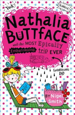 Nathalia Buttface and the Most Epically Embarrassing Trip Ever - Smith, Nigel