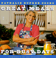 Nathalie Dupree Cooks Great Meals for Busy Days - Dupree, Nathalie