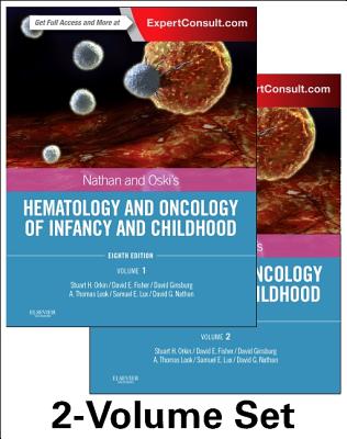 Nathan and Oski's Hematology and Oncology of Infancy and Childhood, 2-Volume Set - Orkin, Stuart H, MD, and Nathan, David G, MD, and Ginsburg, David, MD