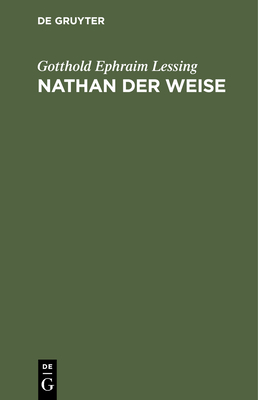 Nathan Der Weise - Lessing, Gotthold Ephraim