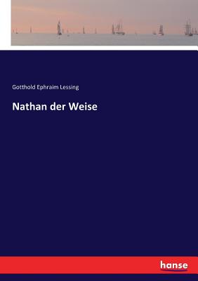 Nathan der Weise - Lessing, Gotthold Ephraim