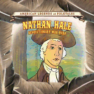 Nathan Hale: Revolutionary War Hero