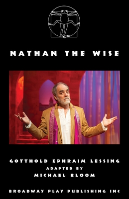 Nathan the Wise - Lessing, Gotthold Ephraim, and Bloom, Michael (Adapted by)