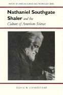Nathaniel Southgate Shaler and the Culture of American Science