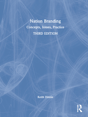 Nation Branding: Concepts, Issues, Practice - Dinnie, Keith