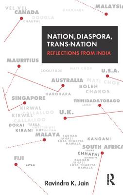 Nation, Diaspora, Trans-nation: Reflections from India - Jain, Ravindra K.