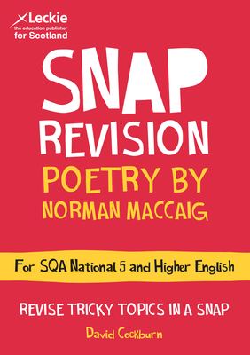 National 5/Higher English Revision: Poetry by Norman MacCaig: Revision Guide for the Sqa English Exams - Cockburn, David, and Leckie (Prepared for publication by)