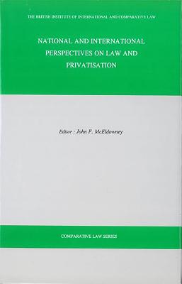 National and International Perspectives on Law and Privatisation - McEldowney, John F (Editor)