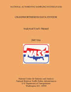 National Automotive Sampling System Crashworthiness Data System Analytic User's Manual 2007 File