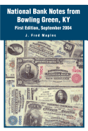 National Bank Notes from Bowling Green, KY: First Edition, September 2004