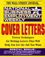 National Buiness Employment Weekly Cover Letters: Proven Techniques for Writing Letters That Will Help You Get the Job You Want