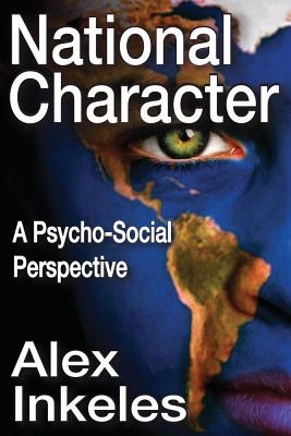 National Character: A Psycho-Social Perspective - Inkeles, Alex, Professor