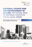 National Courts and the Enforcement of EU Law: The Pivotal Role of National Courts in the EU Legal Order: The XXIX FIDE Congress in The Hague, 2020 Congress Publications, Vol. 1