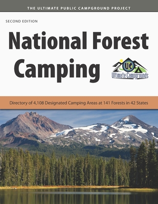 National Forest Camping: Directory of 4,108 Designated Camping Areas at 141 Forests in 42 States - Campgrounds, Ultimate