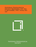 National Genealogical Society Quarterly, V37, No. 3, September, 1949, Total No. 147