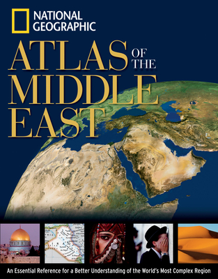 National Geographic Atlas of the Middle East - National Geographic Society