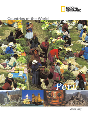 National Geographic Countries of the World: Peru - Croy, Anita
