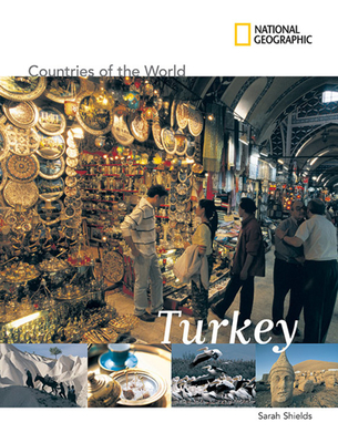 National Geographic Countries of the World: Turkey - Shields, Sarah