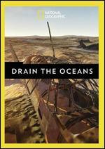 National Geographic: Drain the Oceans
