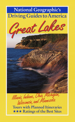 National Geographic Driving Guide to America, Great Lakes - National Geographic Society