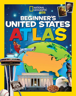 National Geographic Kids Beginner's United States Atlas - National Geographic Kids