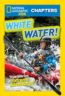 National Geographic Kids Chapters White Water!