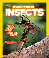 National Geographic Kids Everything Insects: All the Facts, Photos, and Fun to Make You Buzz