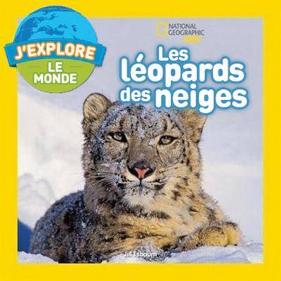 National Geographic Kids: j'Explore Le Monde: Les L?opards Des Neiges - Esbaum, Jill