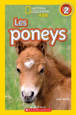 National Geographic Kids: Les Poneys (Niveau 2) - Marsh, Laura, and Busch, Miriam